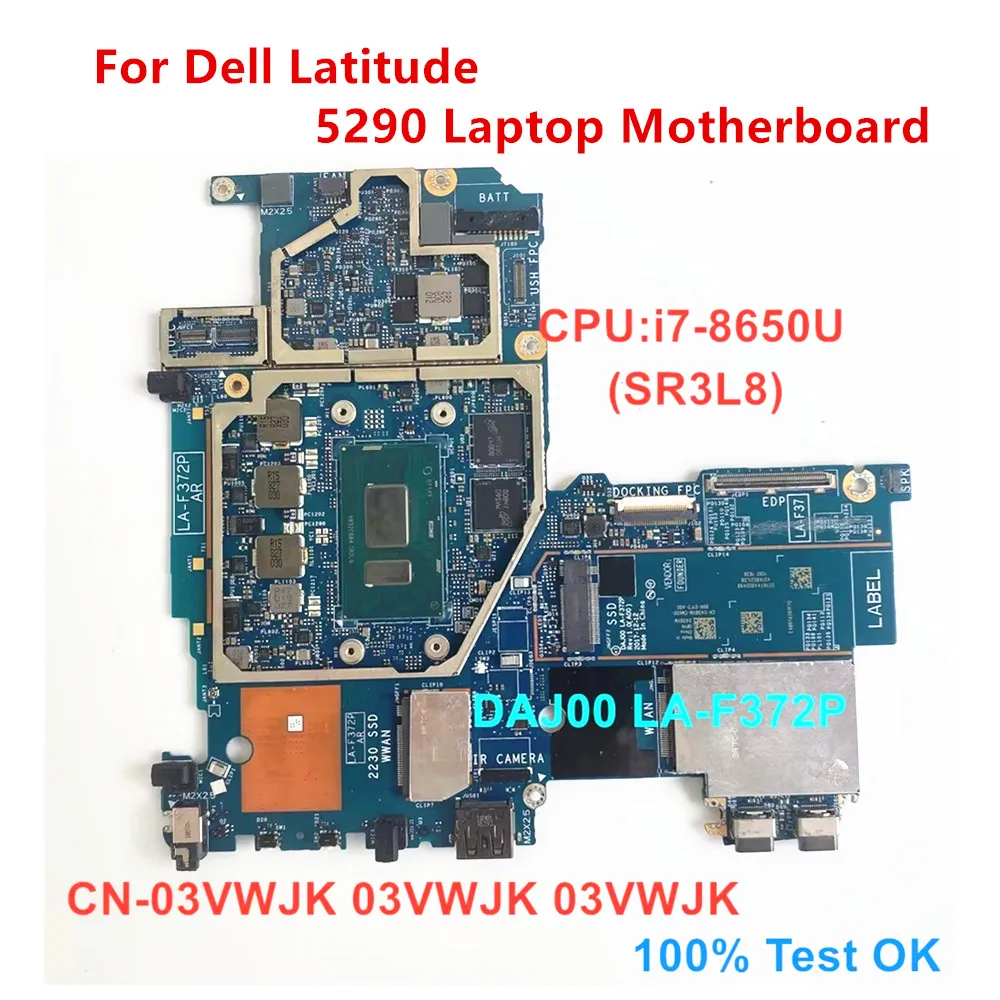 For Dell Latitude 5290 Laptop Motherboard CPU i7-8650U SR3L8 Mainboard LA-F372P CN-03VWJK 03VWJK 03VWJK 100% Test OK