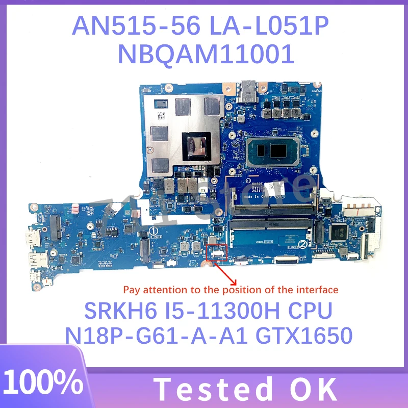 Mainboard GH52T LA-L051P For Acer AN515-56 Laptop Motherboard NBQAM11001 W/SRKH6 I5-11300H CPU N18P-G61-A-A1 GTX1650 100% Tested