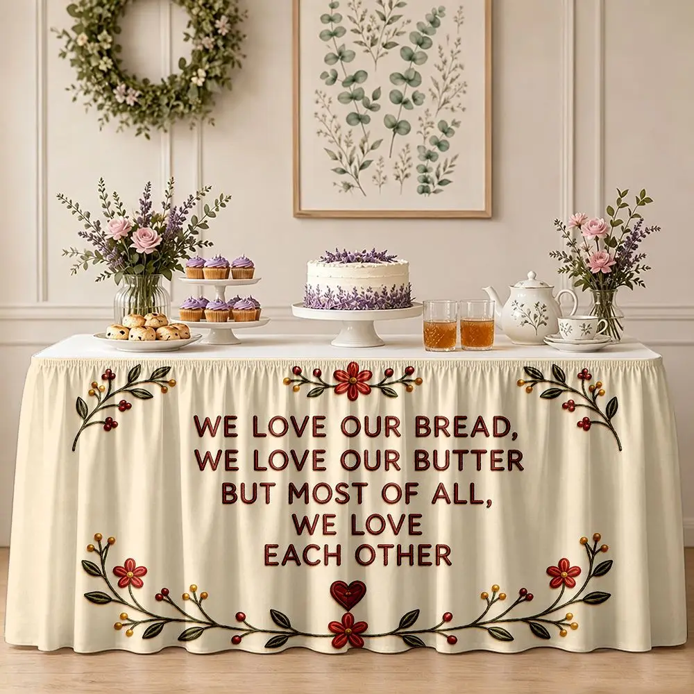 One-piece party table skirt decoration. We love our bread and butter and love each other. Lace table border.