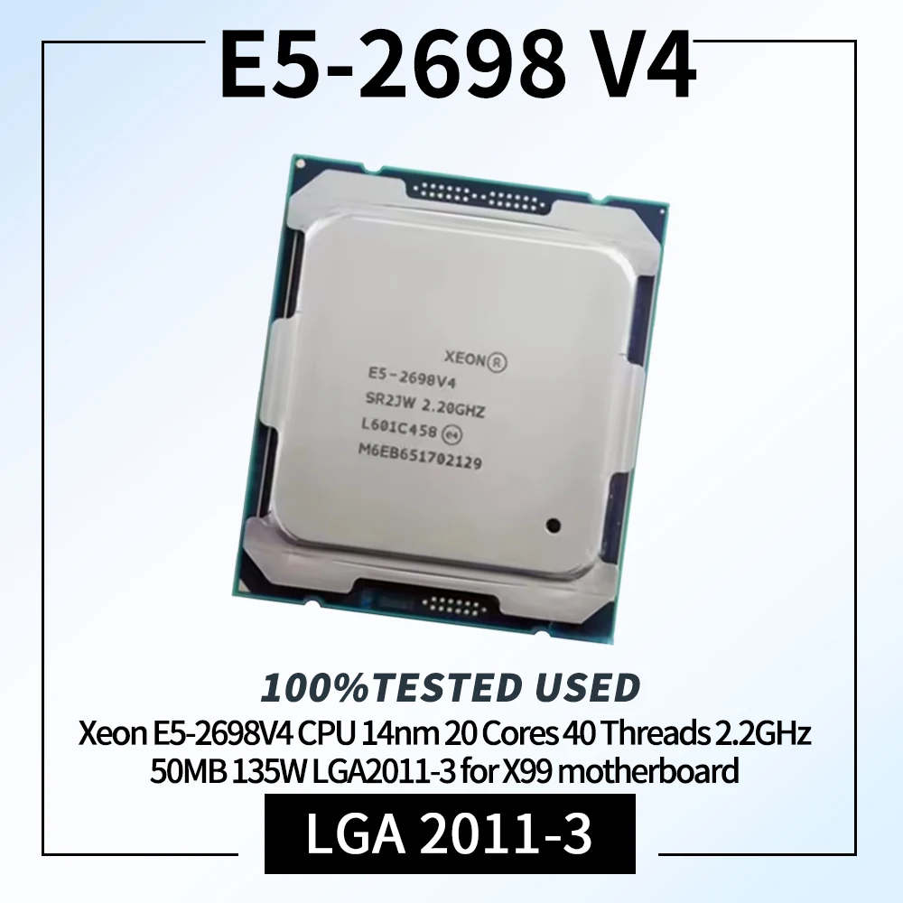 Processeur Xeon E5-2698V4 100% testé, 14nm, 20 cœurs, 40 threads, 2.2GHz, 50 mo, 135W, LGA2011-3, pour carte mère X99 E5 2698V4