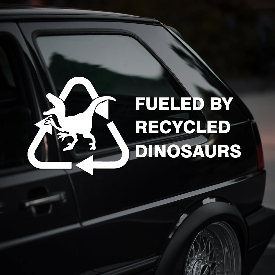 Fueled By Recycled Dinosaur Vinyl Sticker, Funny Custom Decal, Universal DIY Decor for Car Truck Window Auto Exterior Styling
