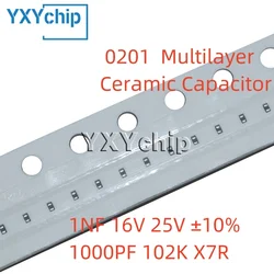 100PCS 0201 1NF 16V 25V ±10% 1000PF 102K X7R SMD Chip Multilayer Ceramic Capacitor