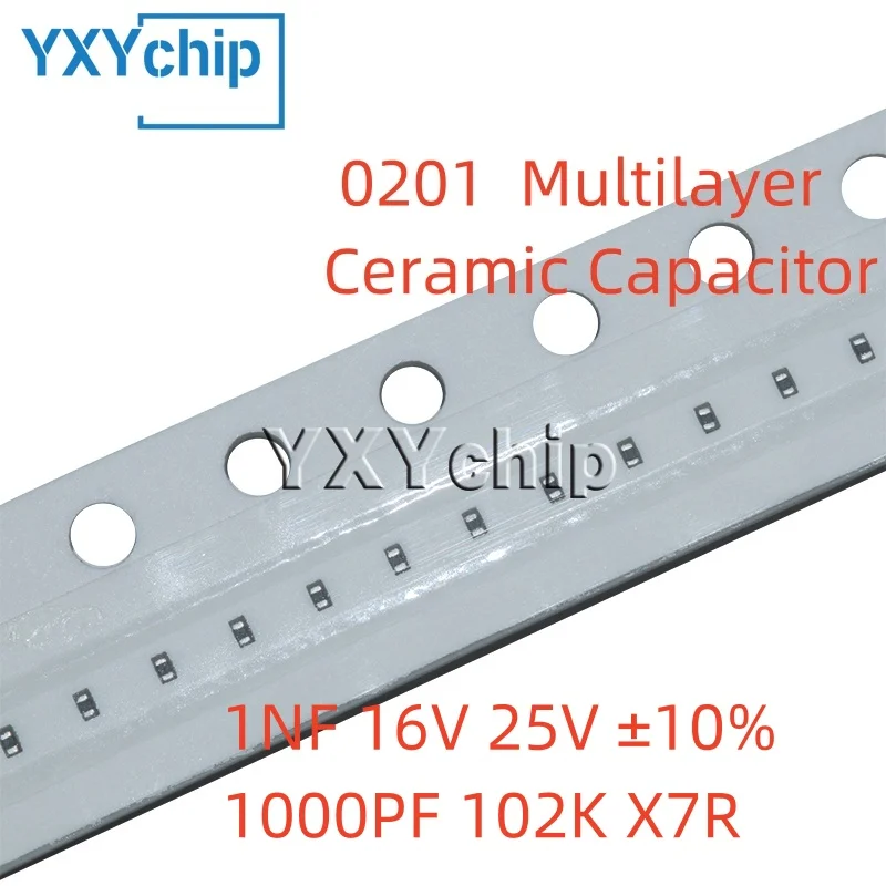 100PCS 0201 1NF 16V 25V ±10% 1000PF 102K X7R SMD Chip Multilayer Ceramic Capacitor