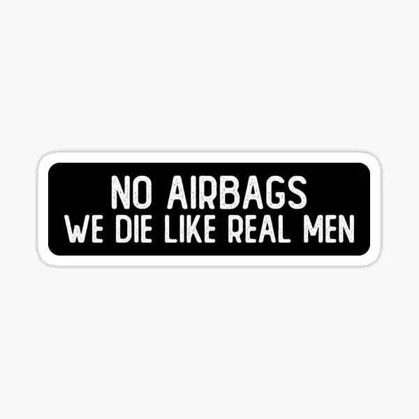 No Airbags We Die Like Real Men Funny Bi  5PCS Stickers for Laptop Car Decorations Decor  Living Room Anime Background Stickers