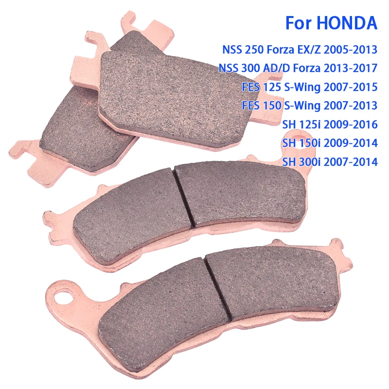 Front Rear Brake Pads For HONDA NSS 250 Forza 2005-2013 NSS 300 Forza 2013-2017 FES 125 150 S-Wing 2007-2015 SH 125i 150i 300i i