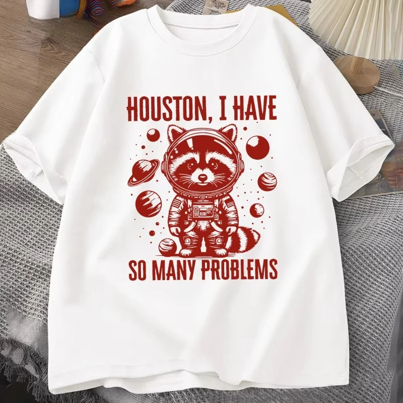 Houston I Have So Many Problems T-shirts Men Funny Raccoon in Space Vintage Animal Space T Shirt Casual Summer Cotton Tops