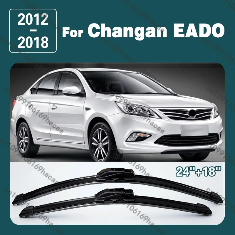 For Changan EADO 2012 - 2018 2013 2014 Wiper Front Wiper Blades Windshield Windscreen Window Rain Brushes 24"+18" Accessories