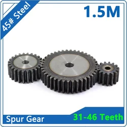 1pcs 1.5M Spur Gear 31 32 33 34 35 36 37 38 39 40 41 42 43 44 45 46 Teeth 45# Steel 1.5 Module Flat Gear Straight Gear