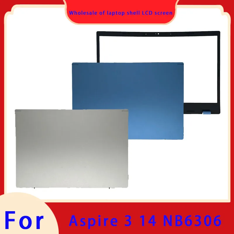 Suitable for Aspire 3 14 series NB6306 LCD screen top cover, front panel frame, blue silver HQ207072B000 laptop