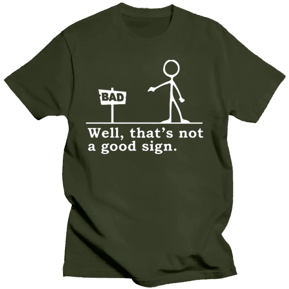 Well That's Not A Good Sign Bad Funny Pin Man Cartoon Stick Figure T Shirt Adult Unisex Men Women Retro Design Tee Vintage Top