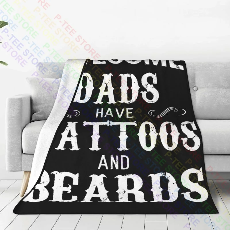 Awesome Dads Have Tattoos And Beards Blanket Shaggy For Bed Four Seasons Bedding Supply For Sofa Bedroom