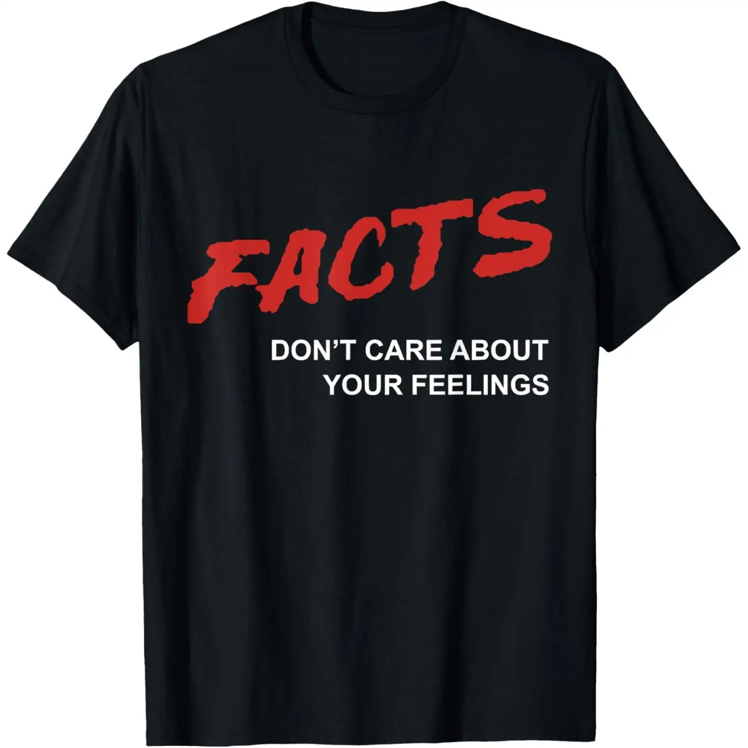 

Funny Sarcastic "Facts Don't Care About Your Feelings" T-shirt, Men's Women's Casual Graphic Tee, 100% Cotton Statement Tops
