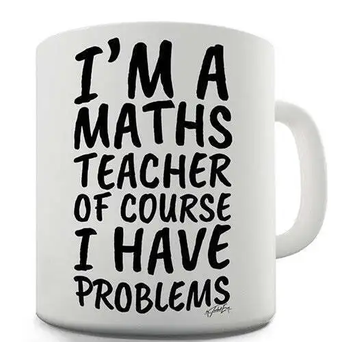 I'm A Maths Teacher Novelty Mug