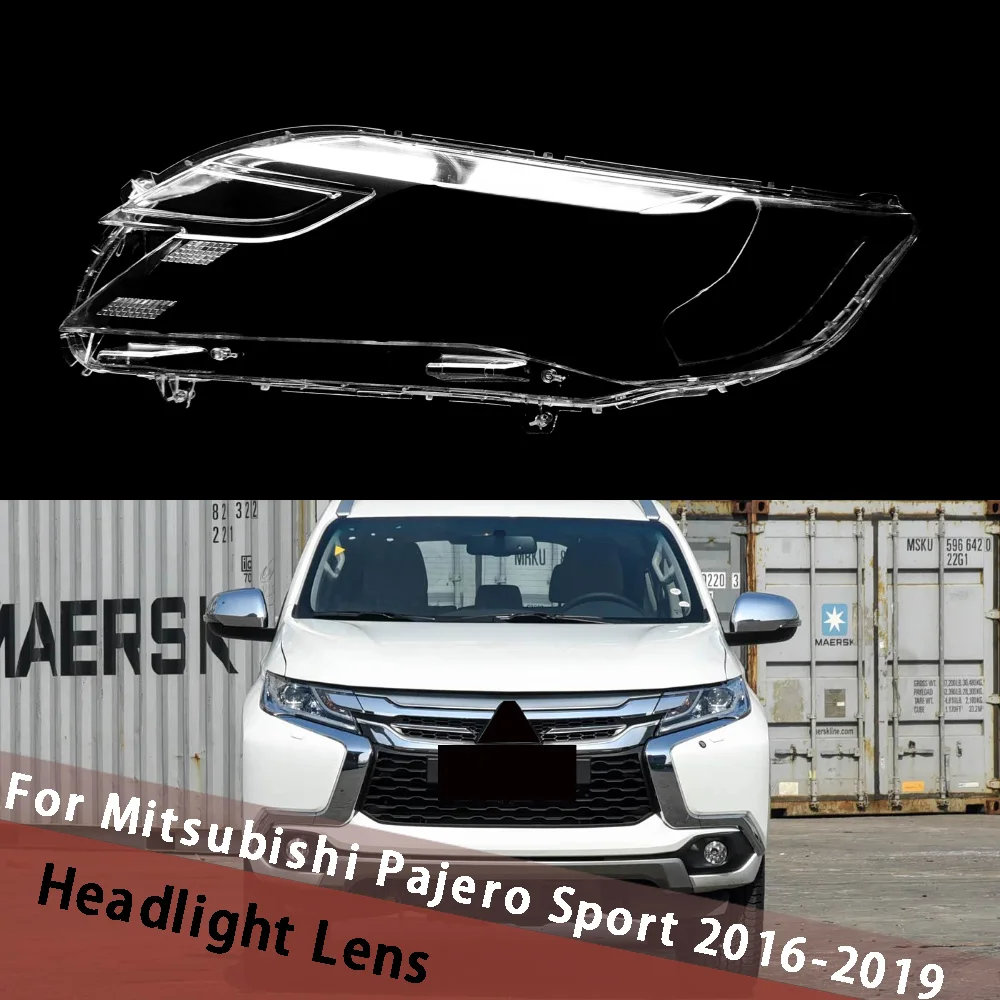 

Для Mitsubishi Pajero Sport 2016-2019: Прозрачный корпус фары, крышка фары, линза из плексигласа