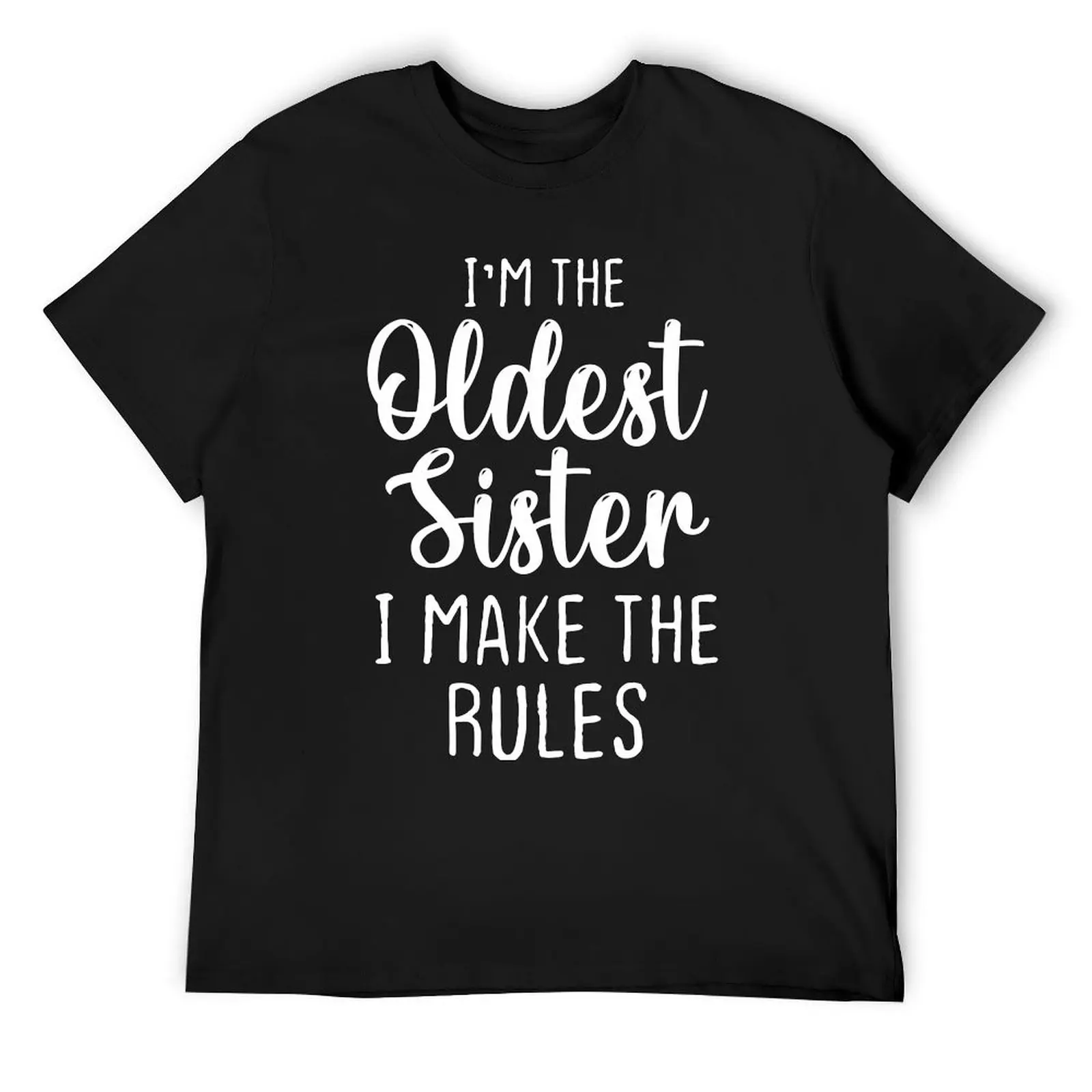

I'm the oldest sister I make the rules, Funny Gift For The Big Sister T-Shirt vintage plus size tops t shirt for men
