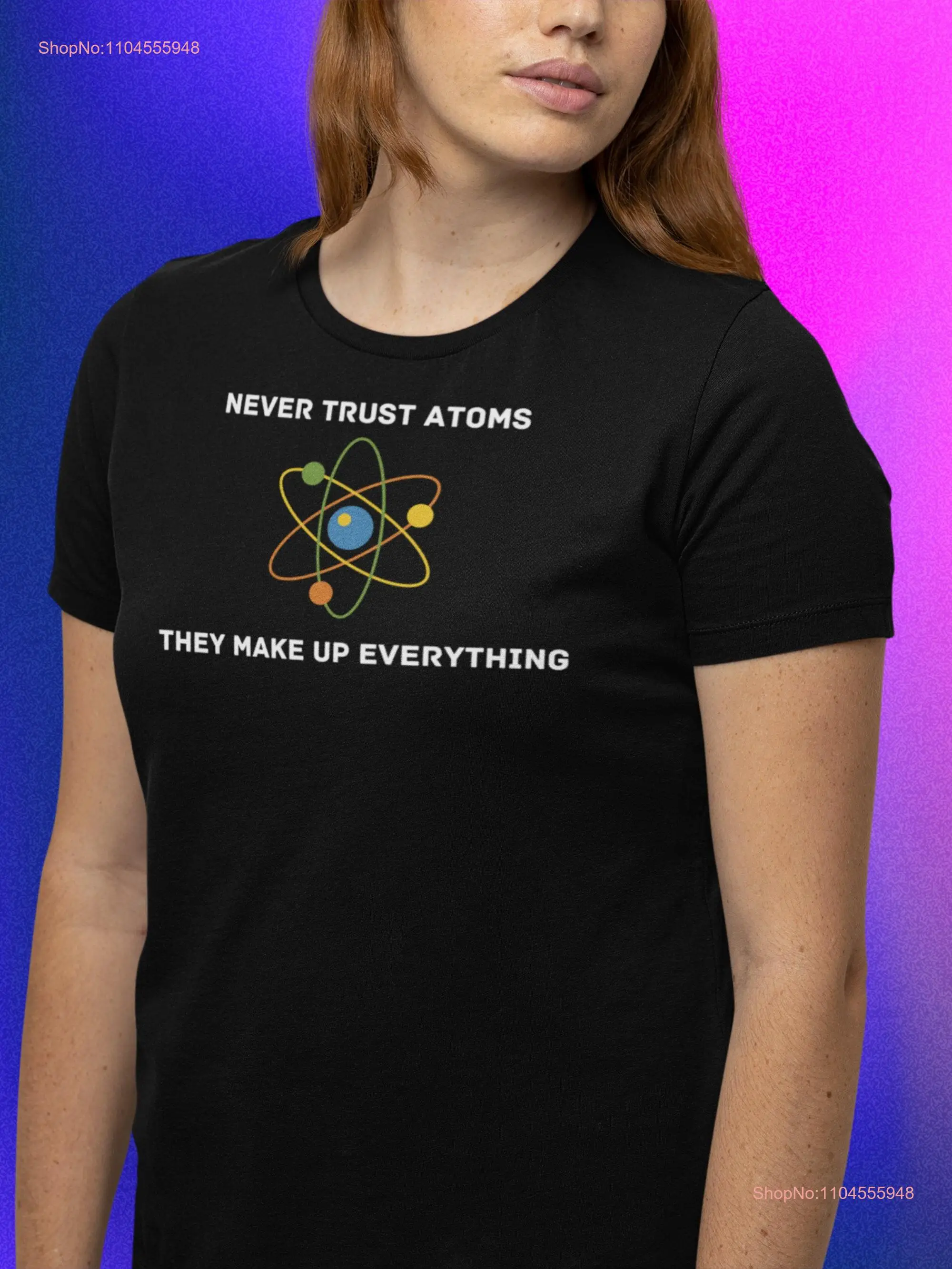 

Никогда не доверять Атомы Они делают все вверх Физика Каламбур Футболка Учитель Смешные науки с длинными или короткими рукавами