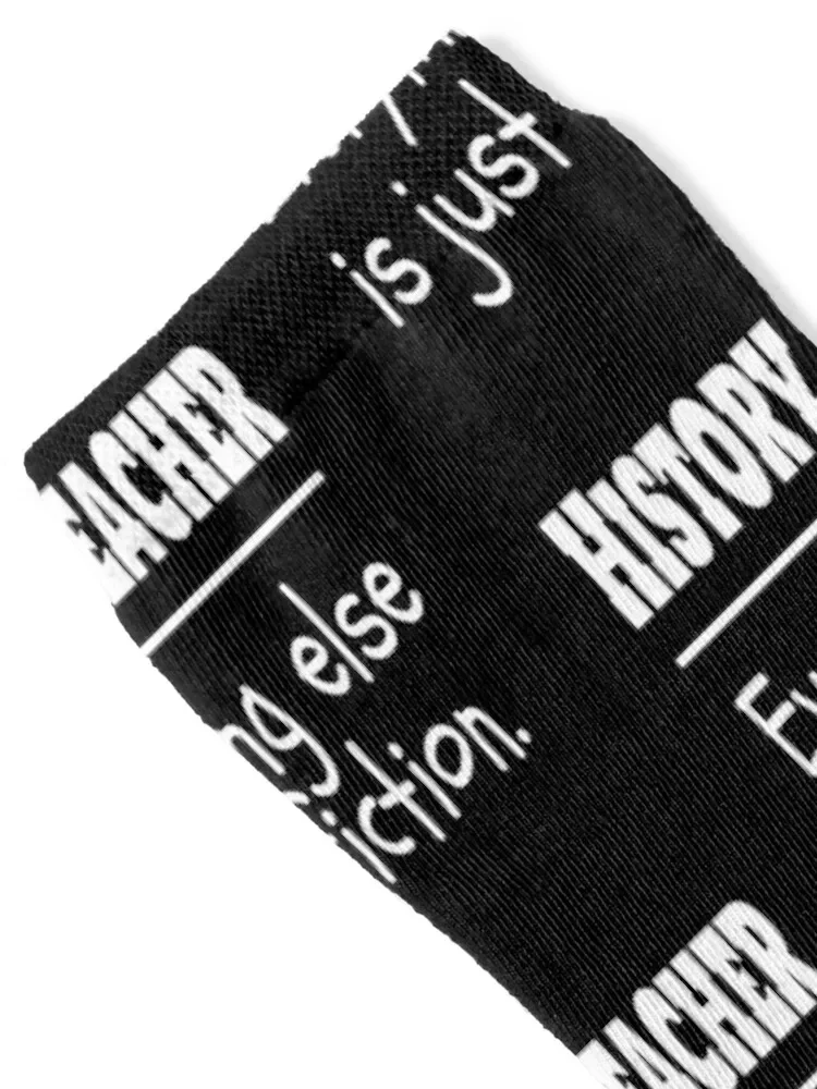 History Teacher - everything else is just fiction Socks christmass gift Lots Woman Socks Men's