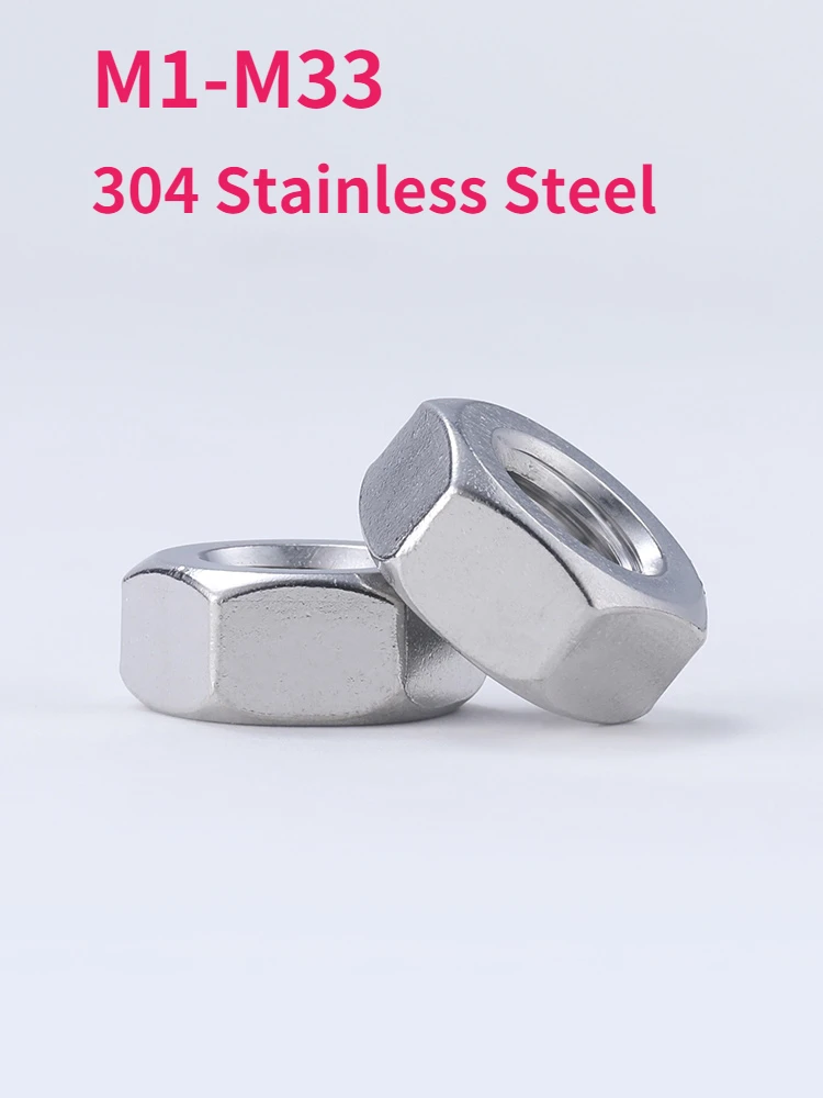

M1 M1.2M1.4 M1.6 M2 M2.5 M2.6 M3 M3.5 M4 M5 M6 M8 M10 M12 M14 M16 M18 M20 M22 M24 M27M30M33 304 Stainless Steel Hex Hexagon Nut