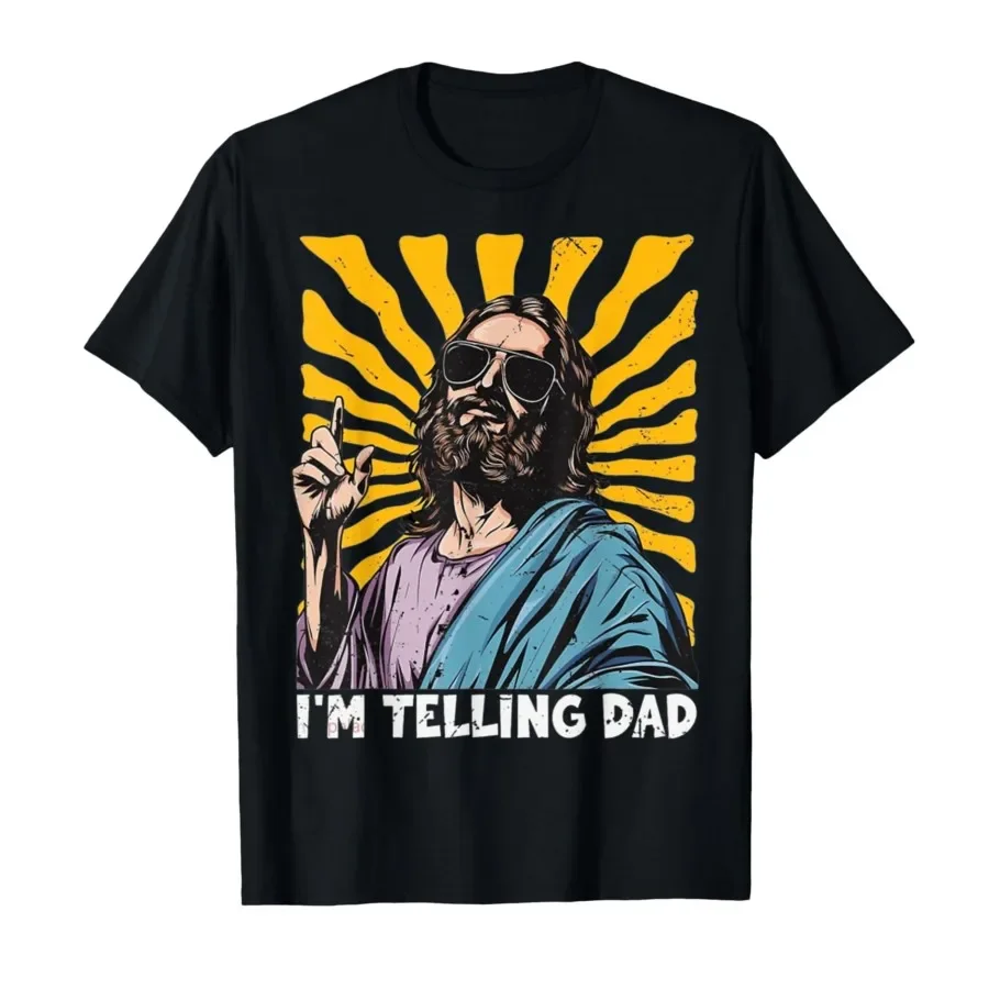 

Funny Im Telling Dad Religious Christian Jesus Meme T-shirt For Men Women 100% Cotton T Shirts Short Sleeve Tops 0406-1