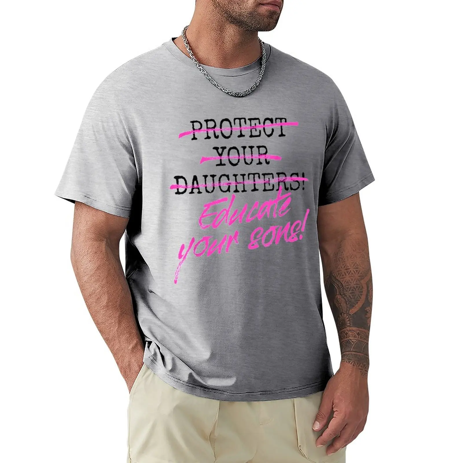 Protect Your Daughters Educate Your Sons T-Shirt quick drying tees plus size tops t shirts for men pack