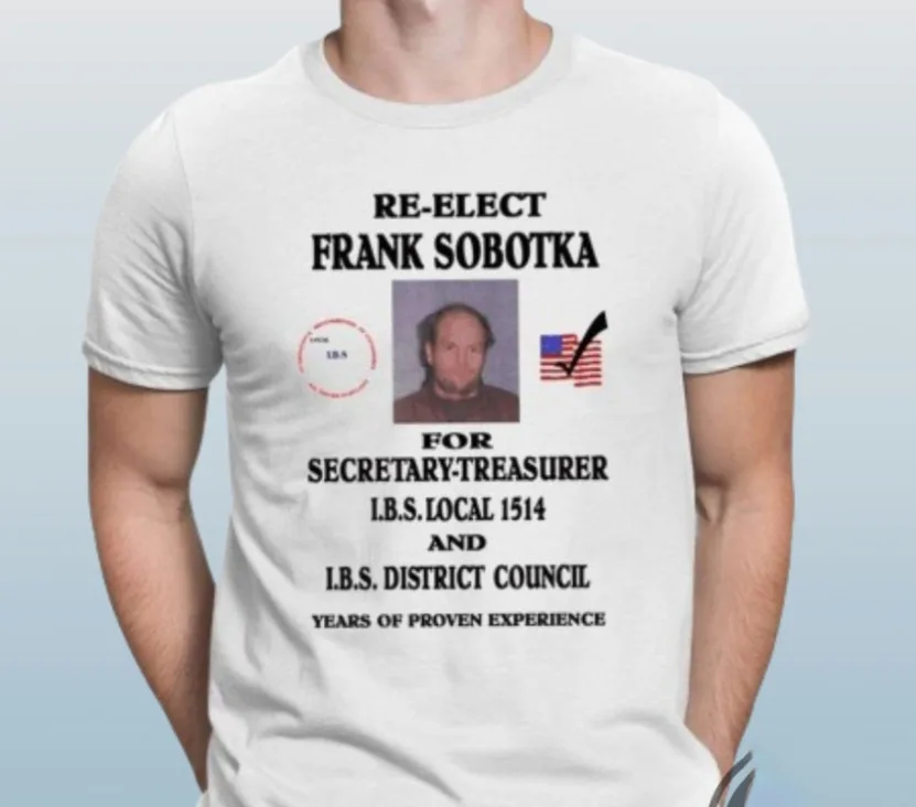 Re Elect Frank Sobotka For Secretary Treasurer Shirt Short Sleeves S-5Xl