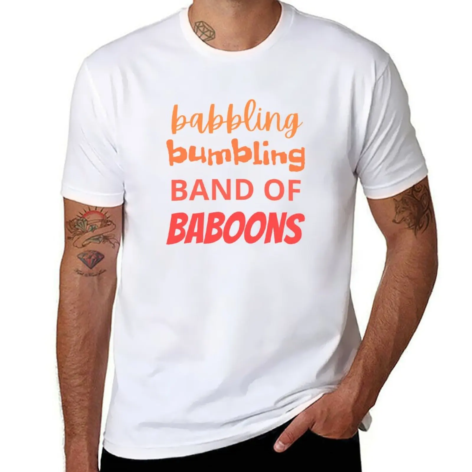 

babbling bumbling band of baboons! T-Shirt printed t shirts for man t shirt for man T-Shirt