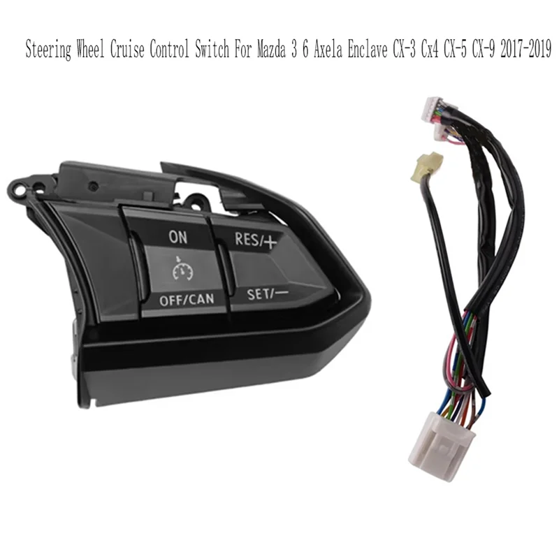 

Car Button Switch Cruise Control Steering Wheel Replacement For Mazda 3 6 Axela Enclave CX-3 Cx4 CX-5 CX-9 2017-2019