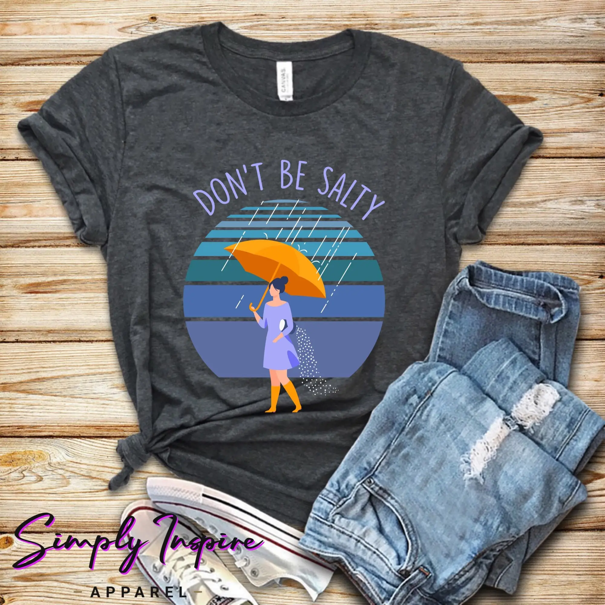 Funny Shirt\ Salt Girl Shirt\ Raining Shirt\ Don't Be Salty Tshirt\ Gift for Her\ Sarcastic Tee\ Summer Graphic Shirt