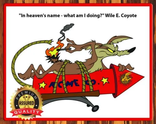 Wile E. Coyote - Acme Company - Rocket Racing - Humor - Metal Sign