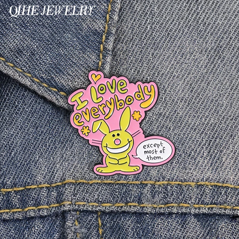 I Love Everybody Except Most Of Them Enamel Pin Cute Happy R