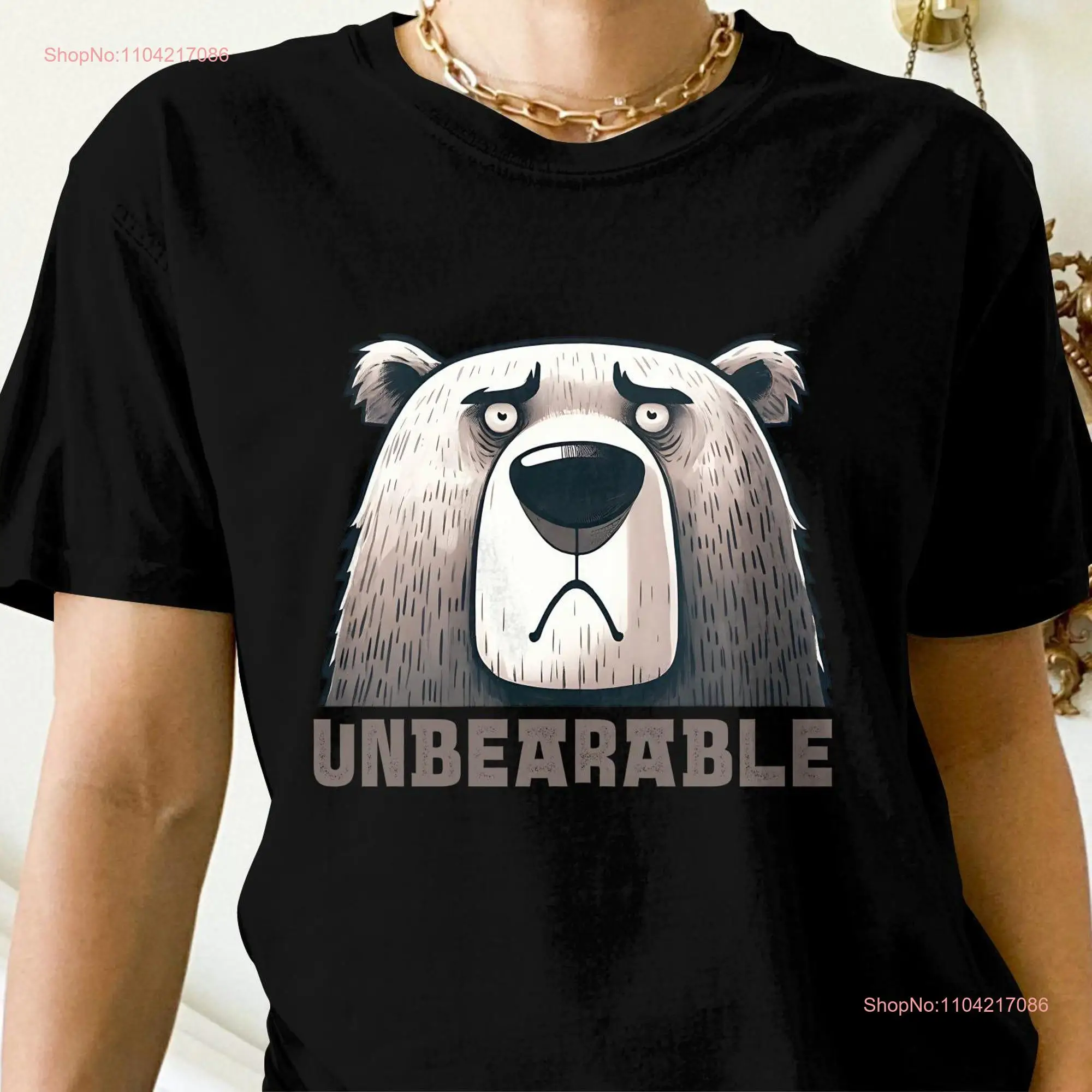 Unbearable Bear T Shirt Funny Cute Design Unique Idea Animal Lover Casual SweaT  long or short sleeves