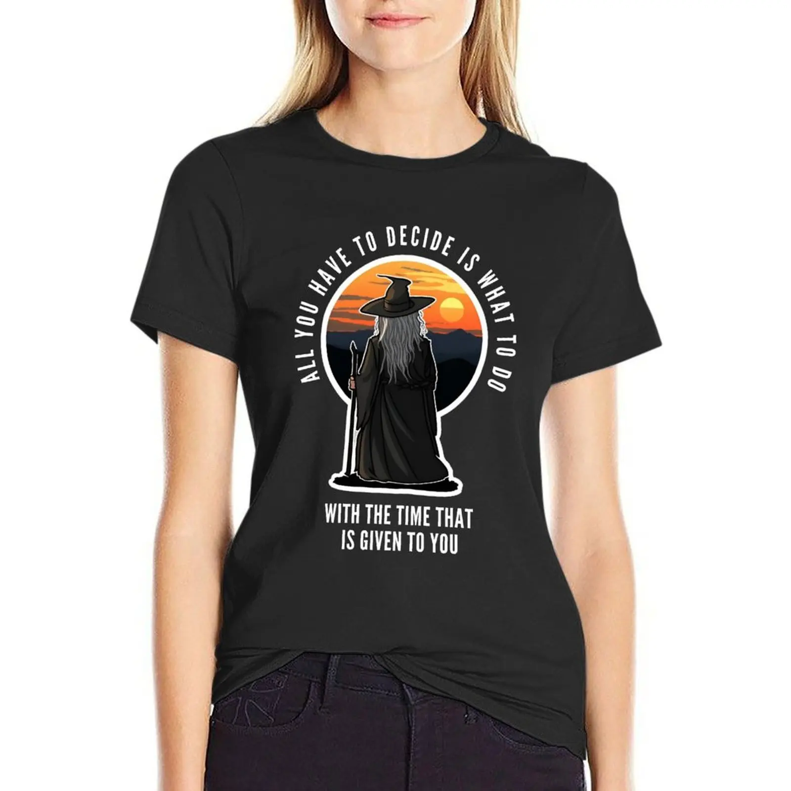 Old wizard watching the sunset - All you have to decide - Fantasy T-Shirt cute clothes tees vintage t-shirt dress for Women sexy