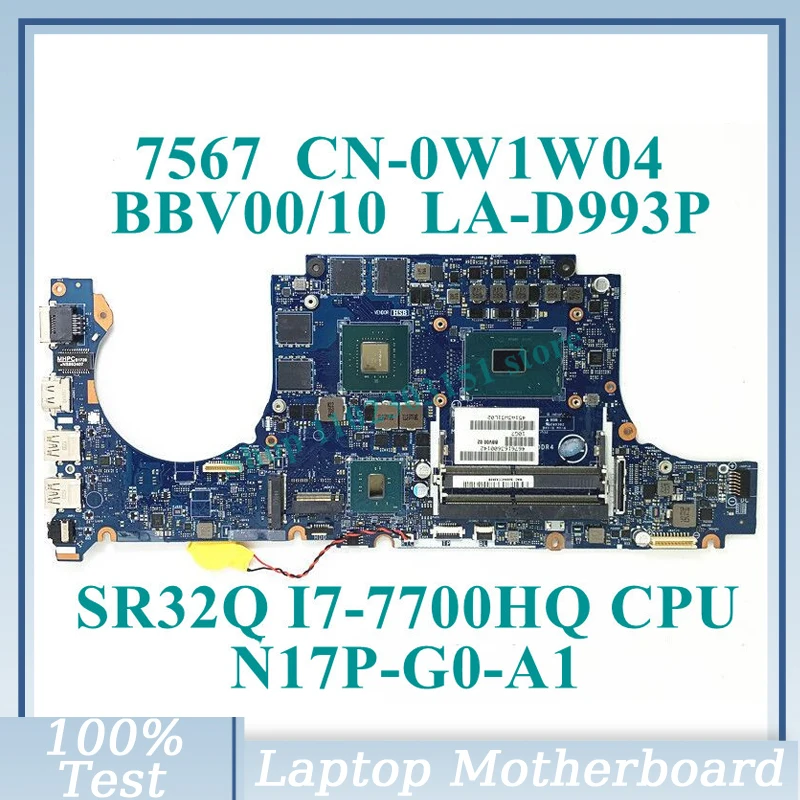 CN-0W1W04 0W1W04 W1W04 With SR32Q I7-7700HQ CPU BBV00/10 LA-D993P For Dell 7567 Laptop Motherboard N17P-G0-A1 100% Tested Good