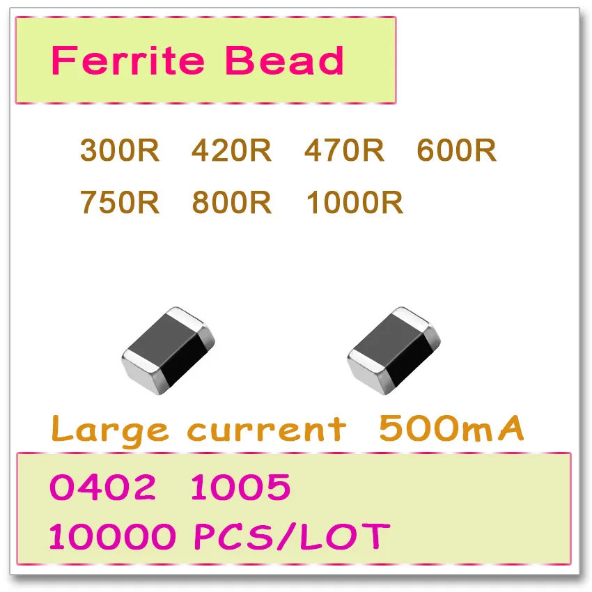 JASNPROSMA 0402/1005 100MHZ 10000PCS 500mA Large current SMD Ferrite Bead 300R 420R 470R 600R 750R 800R 1000R 25% Bead OHM FB