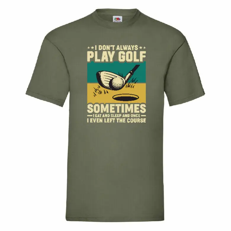 I Don't Always Play   Sometimes I Eat And Sleep   Tees High Quality 100%Cotton Short Sleeve