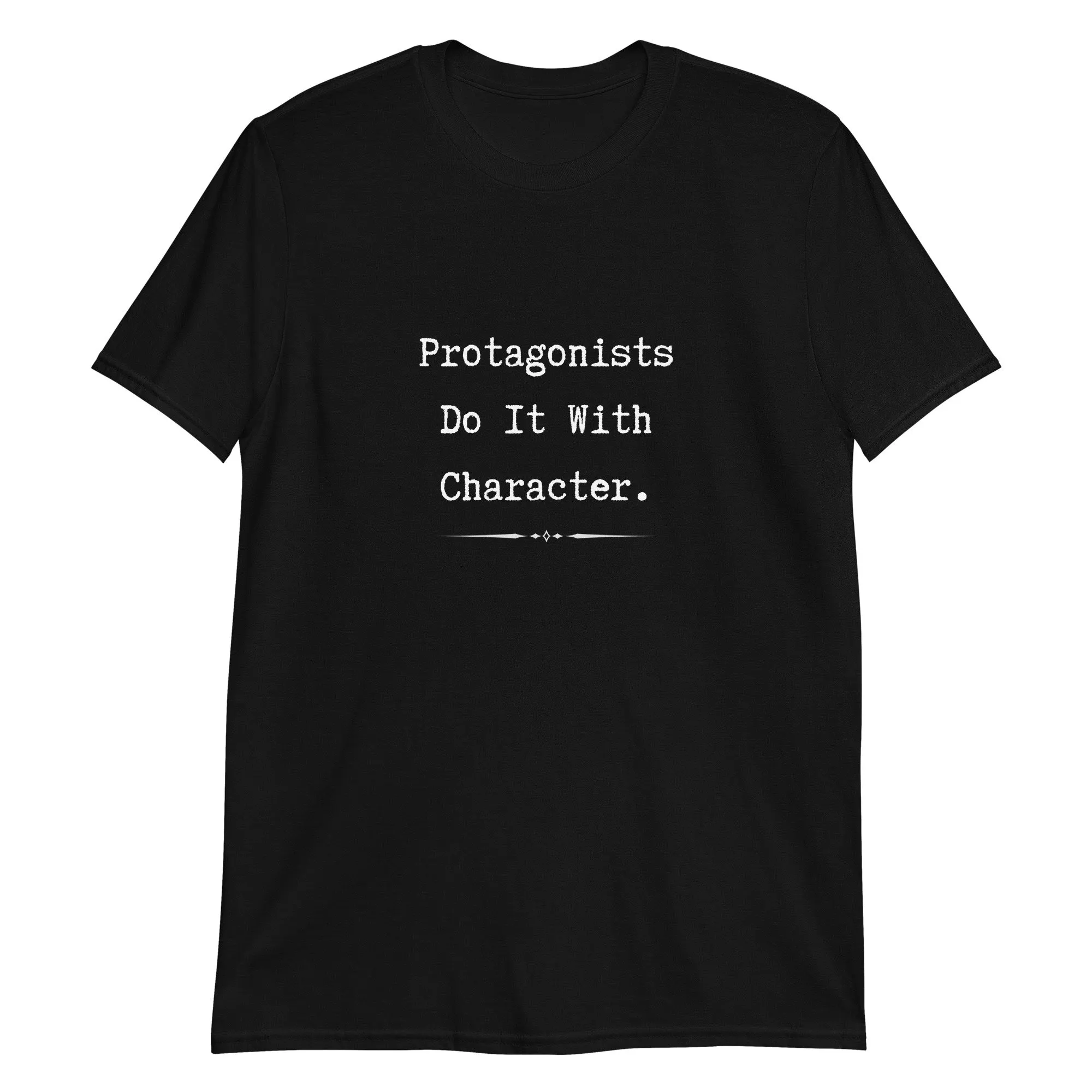 Writing With Flair Protagonists Do It T Shirt