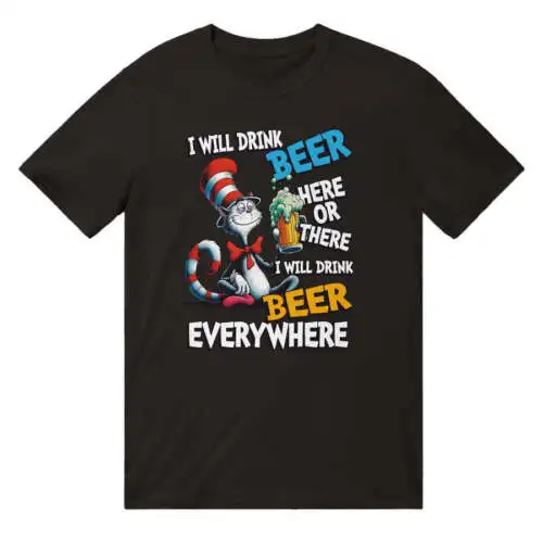 Drink Beer Here Or There Dr Seuss T-Shirt