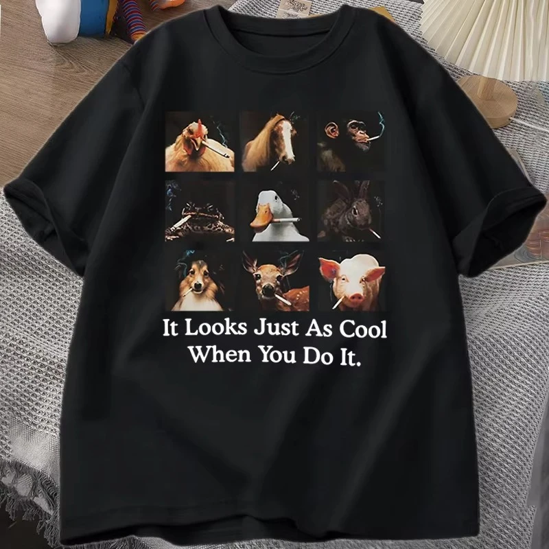 It Looks Just As Cool When You Do It T-shirt Men Women Cotton Short Sleeve Funny Meme T Shirt Unisex Casual Round Neck Tees Tops