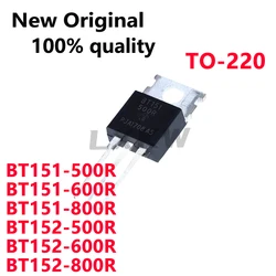 10/PCS New Original BT151-500R BT151-600R BT151-800R BT152-500R BT152-600R BT152-800R TO-220 thyristor In Stock