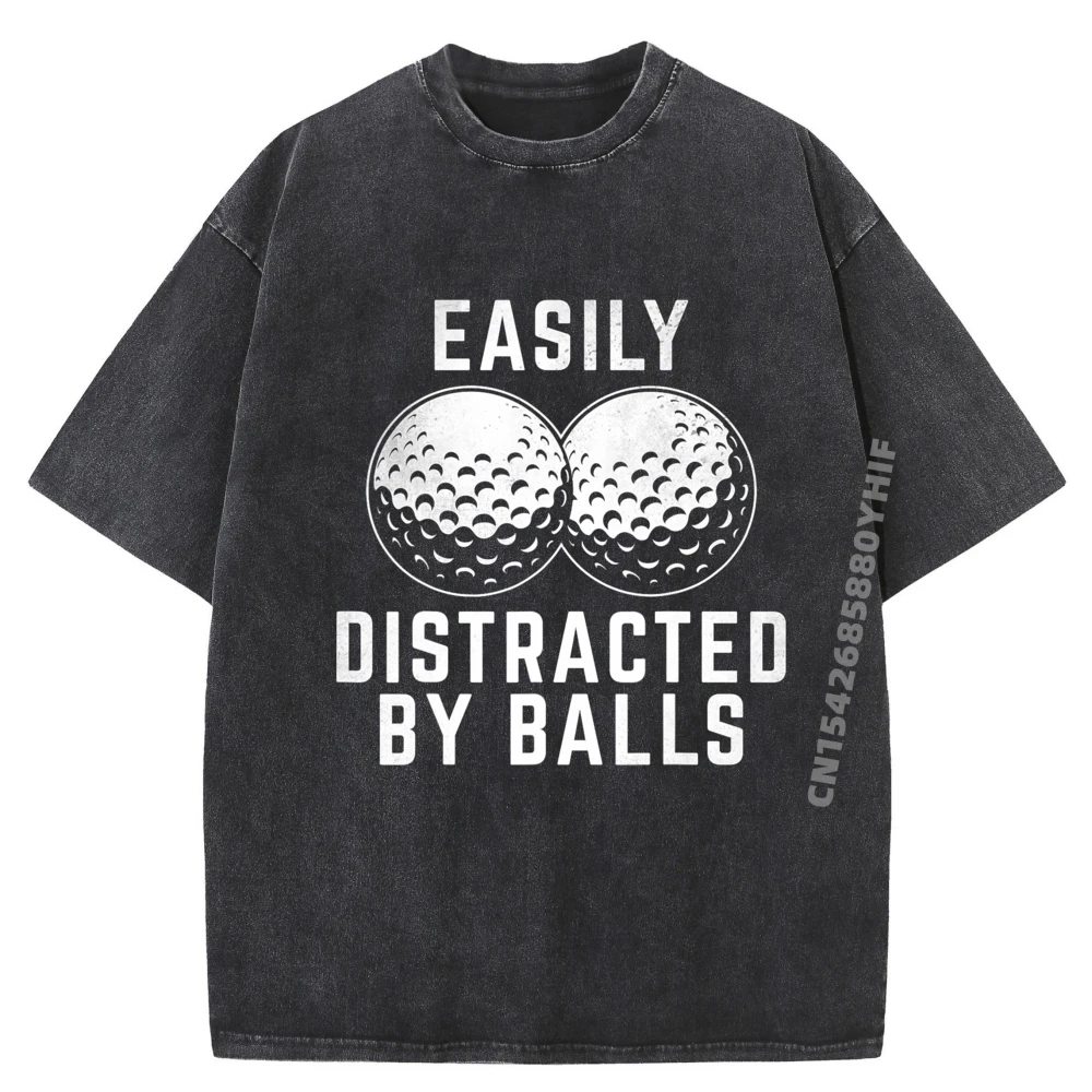 

Easily Distracted by Balls Funny Golf Girl Golfing Grandpa Big And Tall T Shirts Men's T-Shirts Loose Washed Shirt