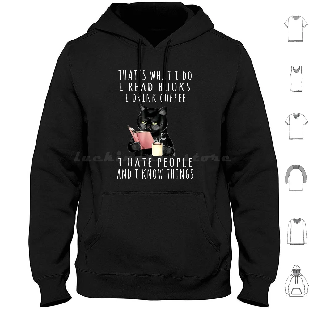 That'S What I Do I Read Books I Drink Coffee I Hate People And I Know Things Cat Lover Hoodie cotton Long Sleeve