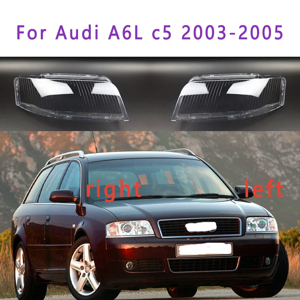 

Car Headlight Glass Cover For Audi A6L c5 2003 2004 2005 Left/Right Replacement Lens Shell Transparent Headlamp Lampshade
