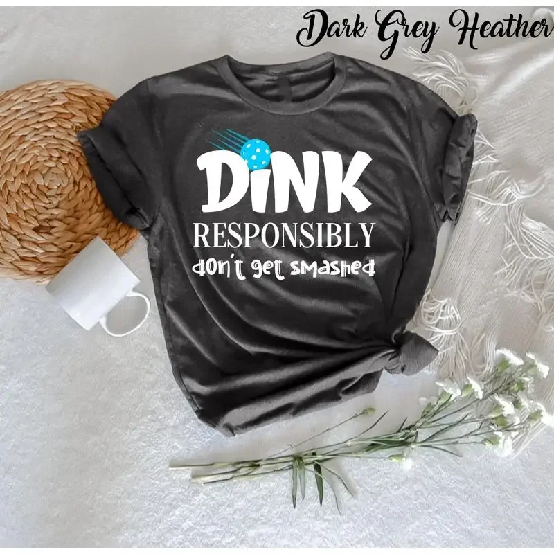 Dink Responsibly T Shirt Pickleball Player Funny for