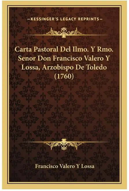 1760 Carta Pastoral de Don Francisco Valero y Lossa, Arzobispo de Toledo - Historia Religiosa Esxta