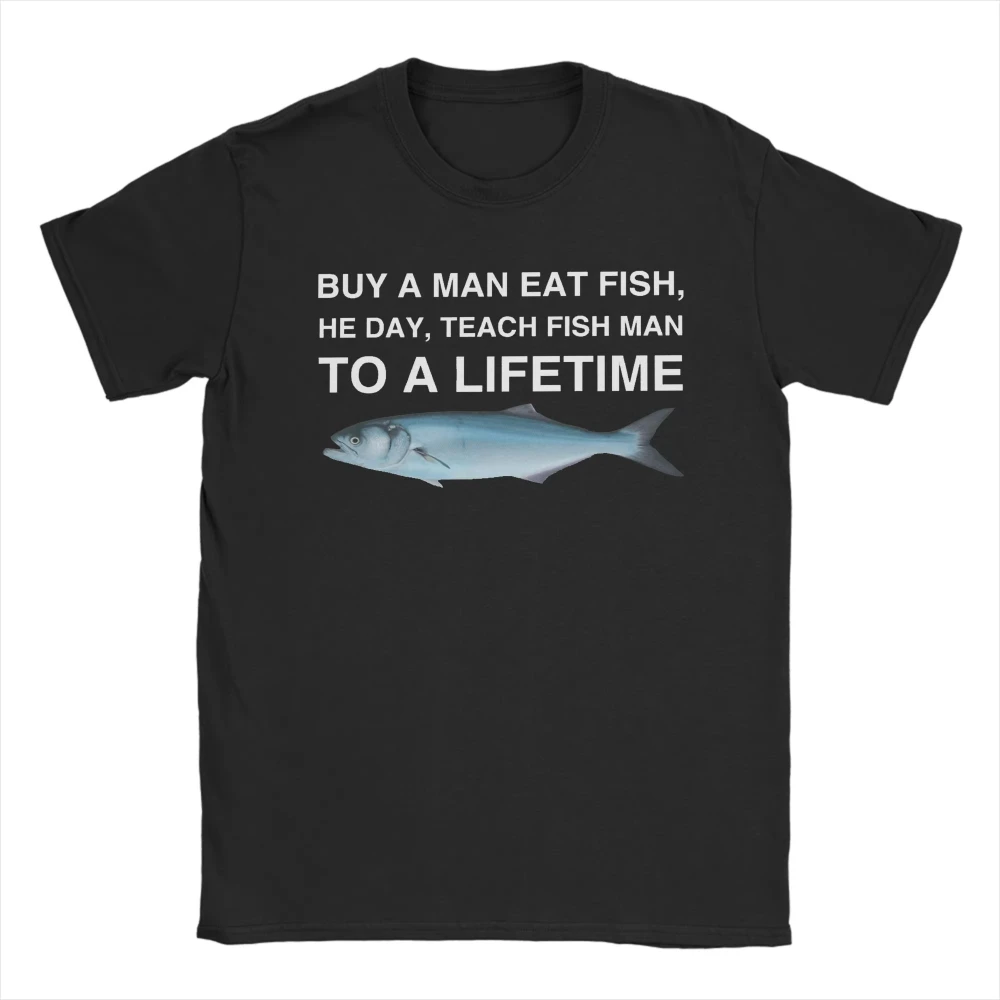 Camiseta de algodón de manga corta vintage para hombre y mujer, con diseño 'Buy A Man Eat Fish He Day Teach Fish Man To A Lifetime', moda de verano