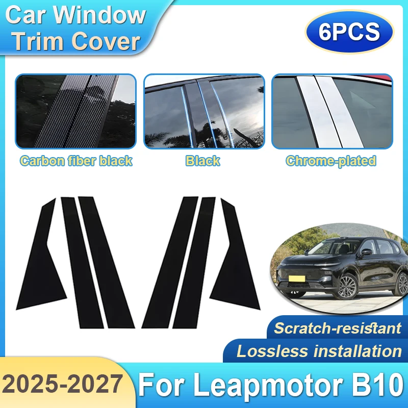 

6PCS For Leapmotor B10 Accessories 2025 2026 2027 Car B C Pillar Window Trim Cover Anti-scratch Waterproof Column Sticker Tools