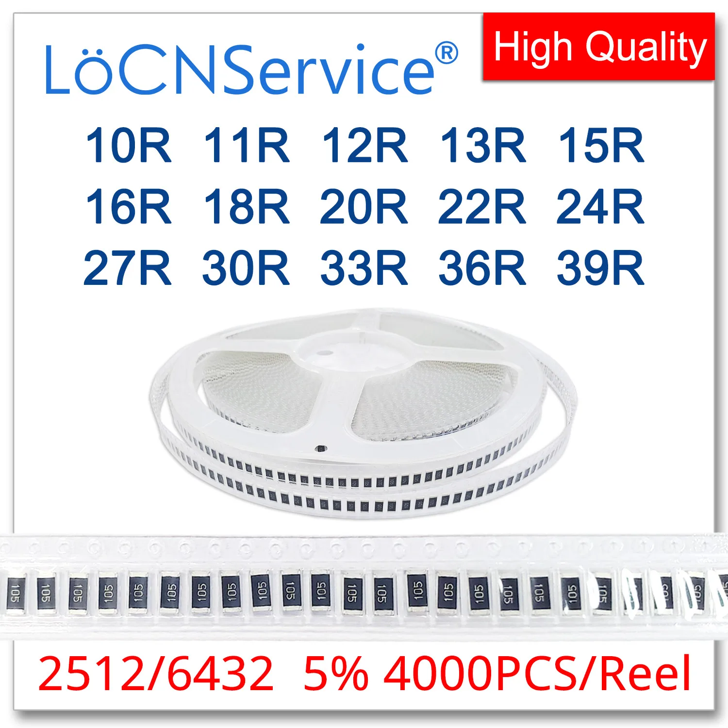 

LoCNService 2512 J 5% 4000pcs 10R 11R 12R 13R 15R 16R 18R 20R 22R 24R 27R 30R 33R 36R 39R High quality smd 6432 resistor OHM