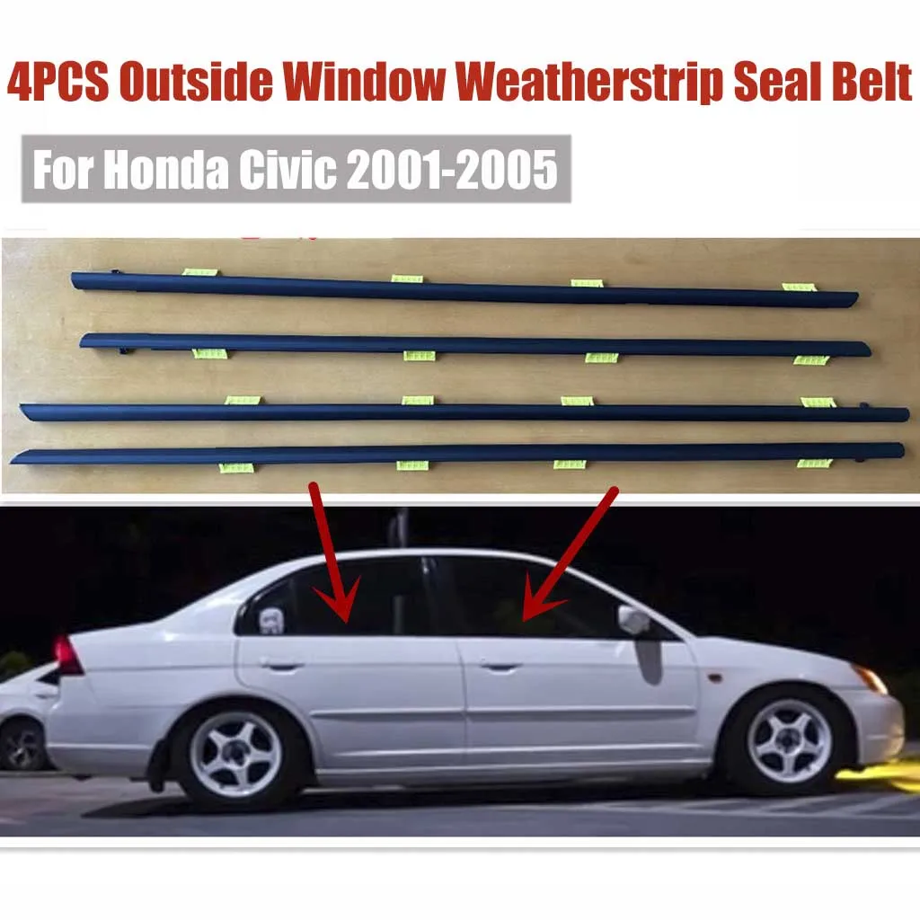 For Honda Civic 2001 2002 2003 2004 2005 4PCS Outside Window Weatherstrip Seal Belt Weather Strip Moulding Trim Auto Accessories