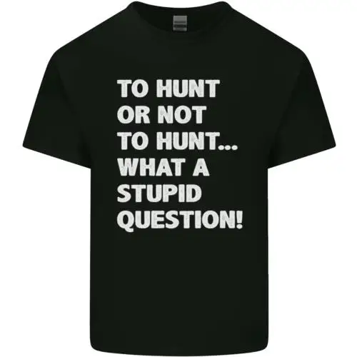 Sich Jagd Oder Not To ? Was A Stupid Frage Herren Baumwolle T-Shirt