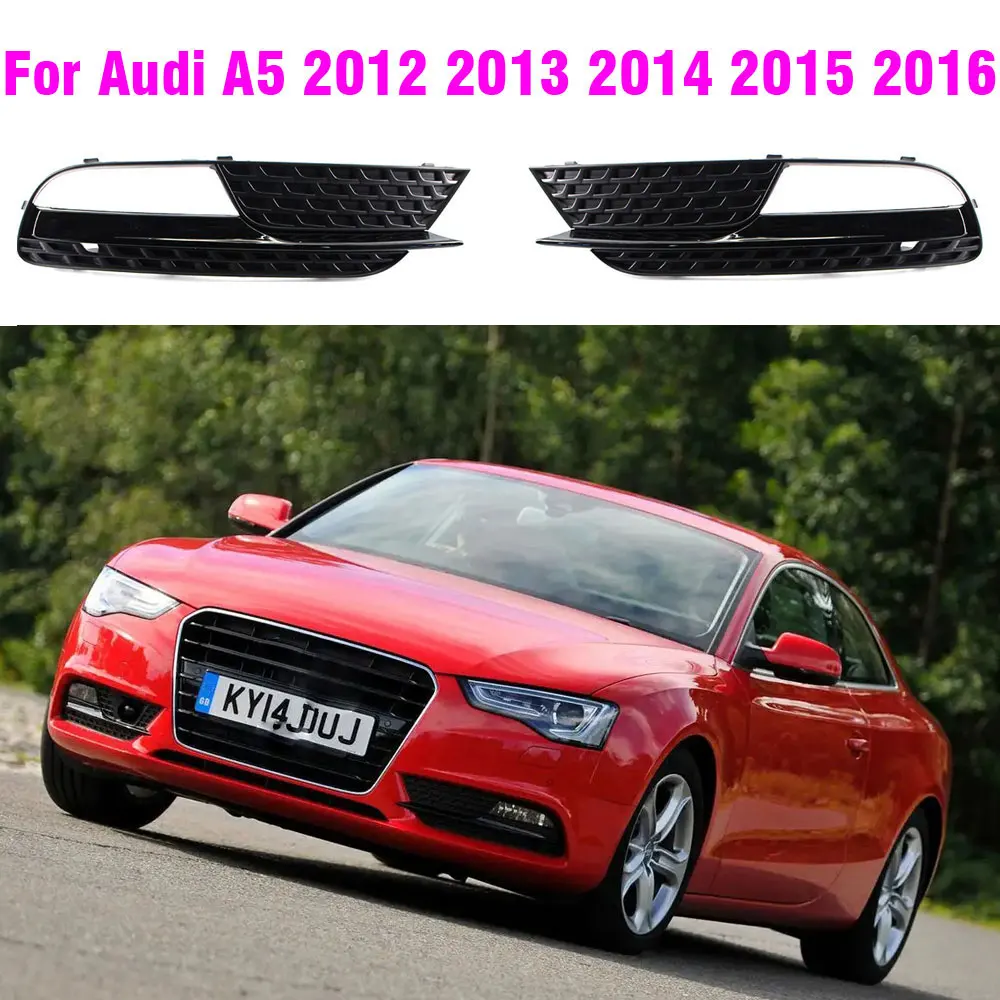 

8T0807681H 8T0807682H Car Front Bumper Fog Light Lamp Grille Grill Cover For Audi A5 2012 2013 2014 2015 2016 Car Styling